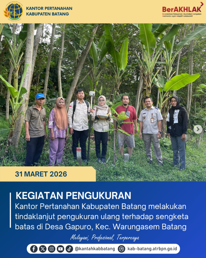 “Kantor Pertanahan Kabupaten Batang Laksanakan Pengukuran Ulang Sengketa Batas Tanah di Desa Gapuro.”