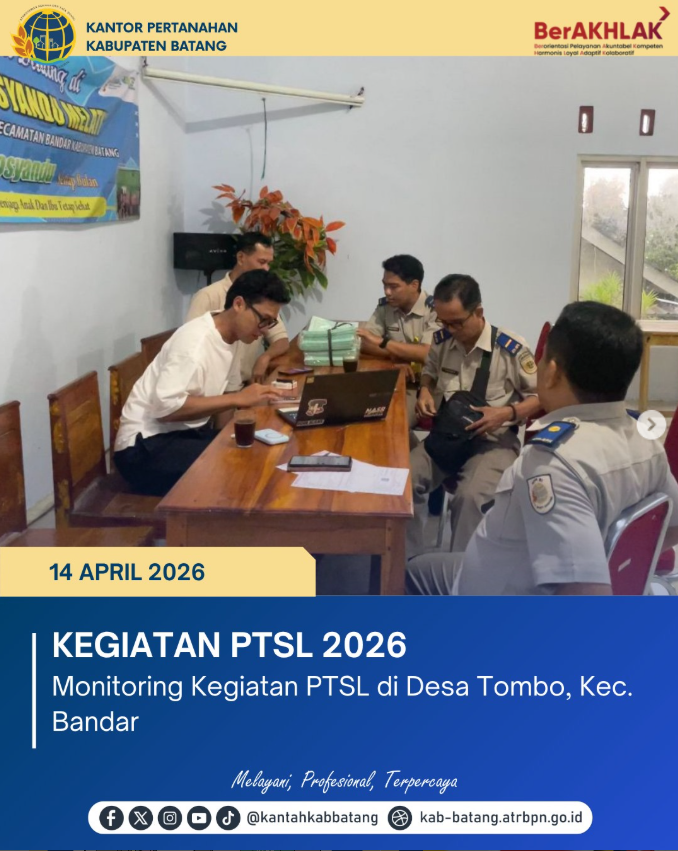 Monitoring PTSL 2026 di Desa Tombo, Kantah Batang Pastikan Program Berjalan Optimal
